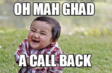 oh-mah-ghad-a-call-back
