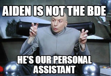 aiden-is-not-the-bde-hes-our-personal-assistant