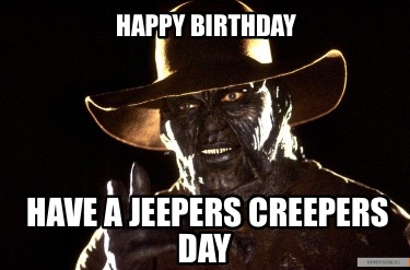 happy-birthday-have-a-jeepers-creepers-day