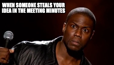 when-someone-steals-your-idea-in-the-meeting-minutes