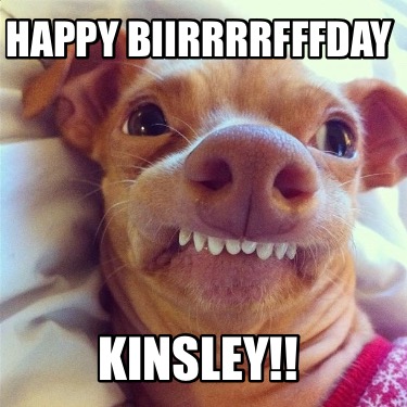 happy-biirrrrfffday-kinsley