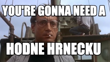 youre-gonna-need-a-hodne-hrnecku