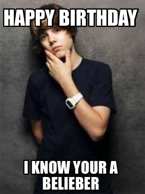 happy-birthday-i-know-your-a-belieber