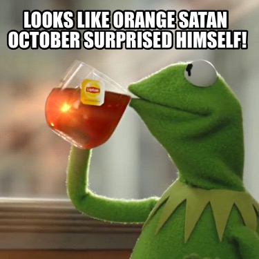 looks-like-orange-satan-october-surprised-himself1