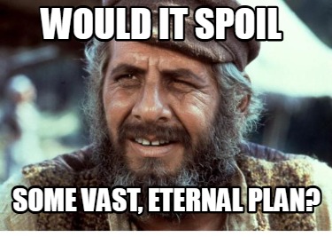 would-it-spoil-some-vast-eternal-plan2
