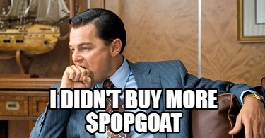 i-didnt-buy-more-popgoat