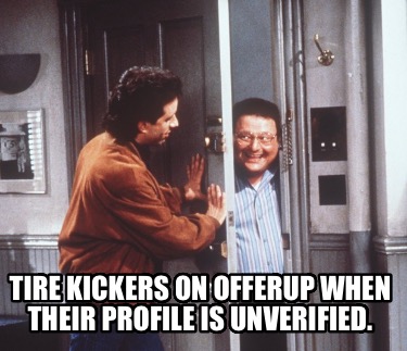 tire-kickers-on-offerup-when-their-profile-is-unverified
