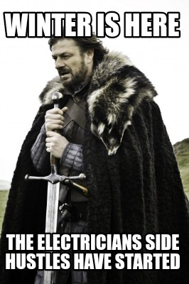winter-is-here-the-electricians-side-hustles-have-started