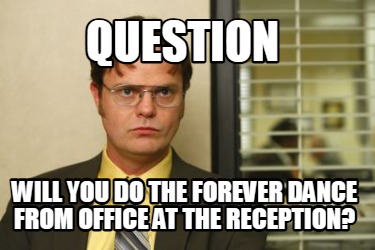 question-will-you-do-the-forever-dance-from-office-at-the-reception