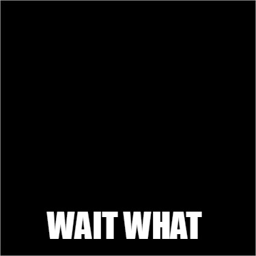 wait-what5