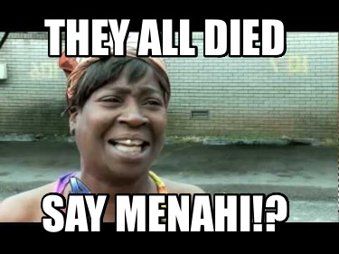 they-all-died-say-menahi
