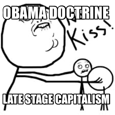 obama-doctrine-late-stage-capitalism