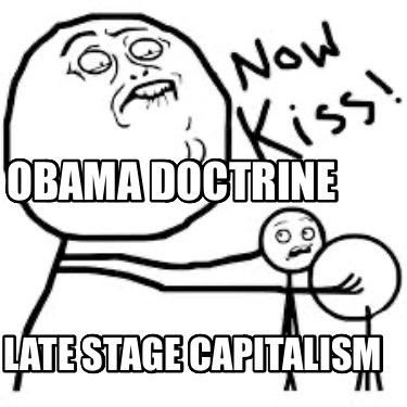 obama-doctrine-late-stage-capitalism9