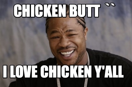 chicken-butt-i-love-chicken-yall