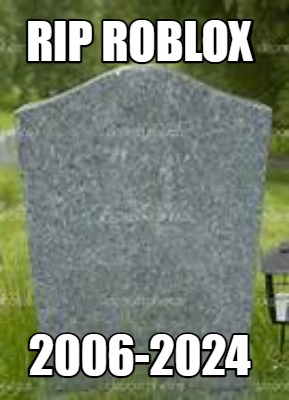rip-roblox-2006-2024