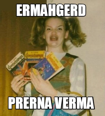 ermahgerd-prerna-verma