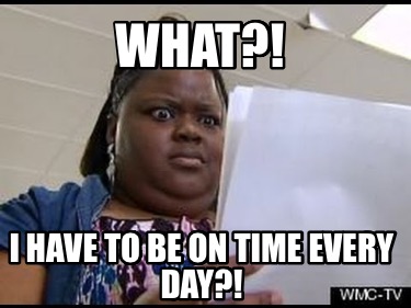 what-i-have-to-be-on-time-every-day