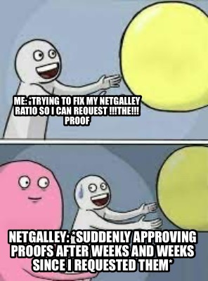 me-trying-to-fix-my-netgalley-ratio-so-i-can-request-the-proof-netgalley-suddenl