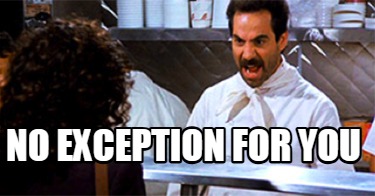 no-exception-for-you
