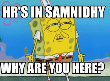 hrs-in-samnidhy-why-are-you-here