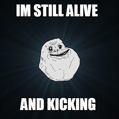 im-still-alive-and-kicking4