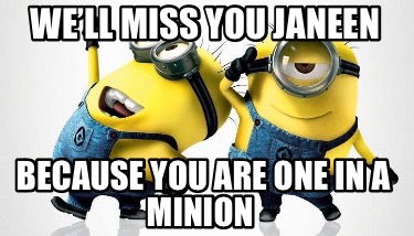 well-miss-you-janeen-because-you-are-one-in-a-minion