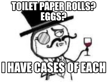 toilet-paper-rolls-eggs-i-have-cases-of-each