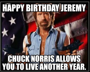 happy-birthday-jeremy-chuck-norris-allows-you-to-live-another-year