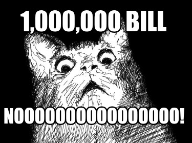 1000000-bill-noooooooooooooooo