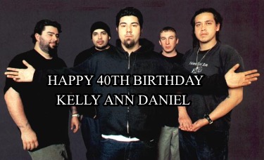 happy-40th-birthday-kelly-ann-daniel