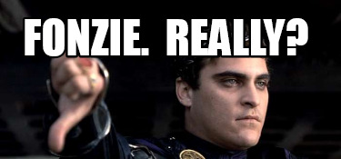 fonzie.-really