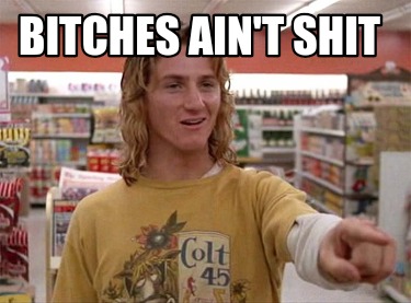 bitches-aint-shit3