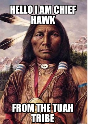 hello-i-am-chief-hawk-from-the-tuah-tribe