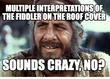 multiple-interpretations-of-the-fiddler-on-the-roof-cover-sounds-crazy-no