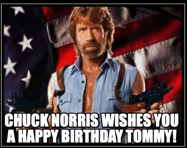 chuck-norris-wishes-you-a-happy-birthday-tommy