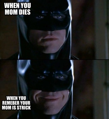 when-you-mom-dies-when-you-remeber-your-mom-is-strick