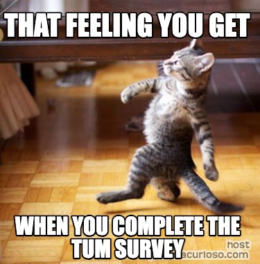 that-feeling-you-get-when-you-complete-the-tum-survey