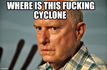 where-is-this-fucking-cyclone