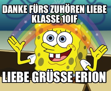 danke-frs-zuhren-liebe-klasse-10if-liebe-grsse-erion