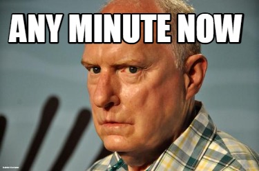 any-minute-now9
