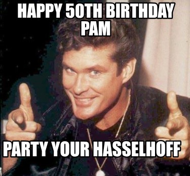 happy-50th-birthday-pam-party-your-hasselhoff