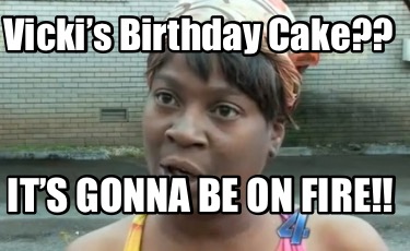 vickis-birthday-cake-its-gonna-be-on-fire1
