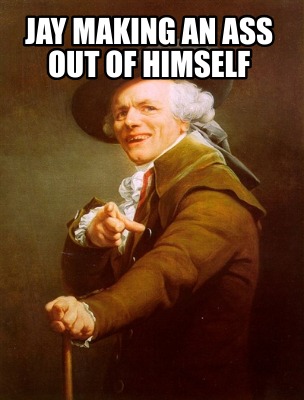 jay-making-an-ass-out-of-himself