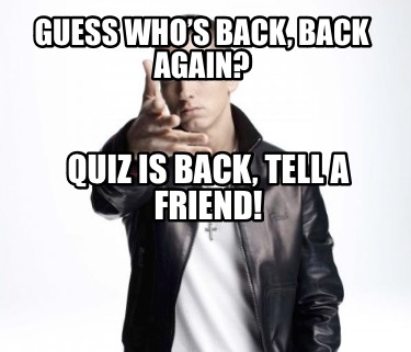guess-whos-back-back-again-quiz-is-back-tell-a-friend6