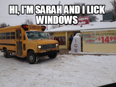 hi-im-sarah-and-i-lick-windows