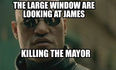 the-large-window-are-looking-at-james-killing-the-mayor3
