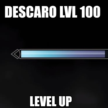 descaro-lvl-100-level-up