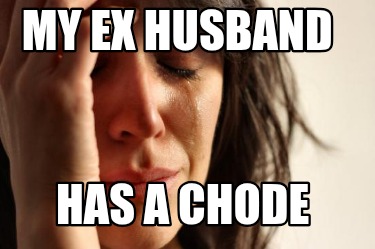 my-ex-husband-has-a-chode