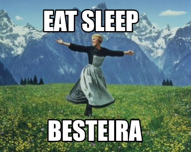 eat-sleep-besteira
