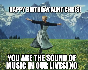 happy-birthday-aunt-chris-you-are-the-sound-of-music-in-our-lives-xo4